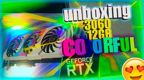 Unboxing Placa De Video Rtx Gb Colorful Igame Youtube