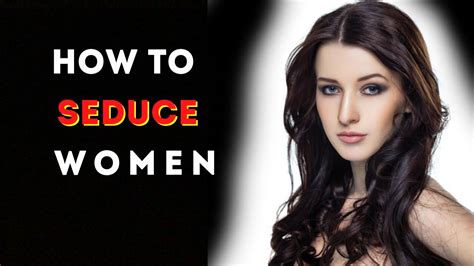 How To Seduce Women Interesting Psychology Facts Youtube