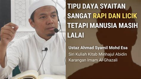 Tipu Daya Syaitan Rapi Dan Licik Tetapi Manusia Masih Lalai Ustaz