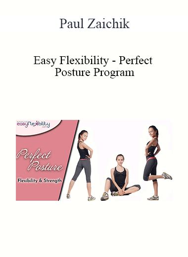 Paul Zaichik Easy Flexibility Perfect Posture Program Wso Lib