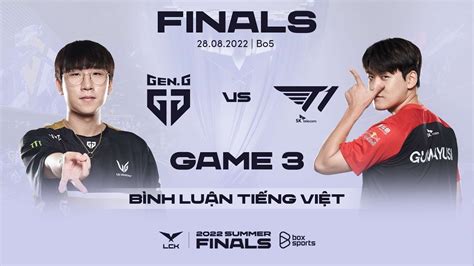 28082022 Gen Vs T1 Ván 3 Chung KẾt Bình Luận Tiếng Việt Lck