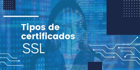 😲😲tipos De Certificados Ssl Beneficios Y Utilidades