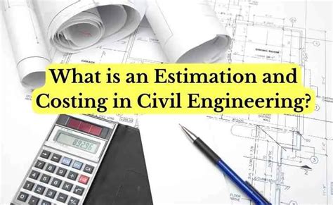 What Is Estimation And Costing In Civil Engineering