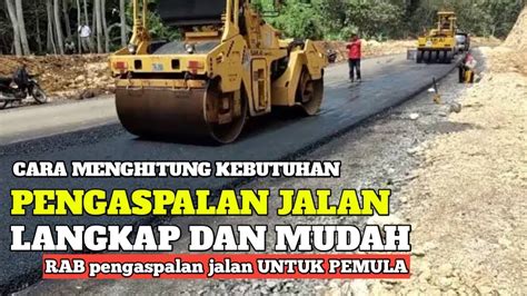 Cara Menghitung Kebutuhan Aspal Pada Pekerjaan Jalan Secara Mudah Rab