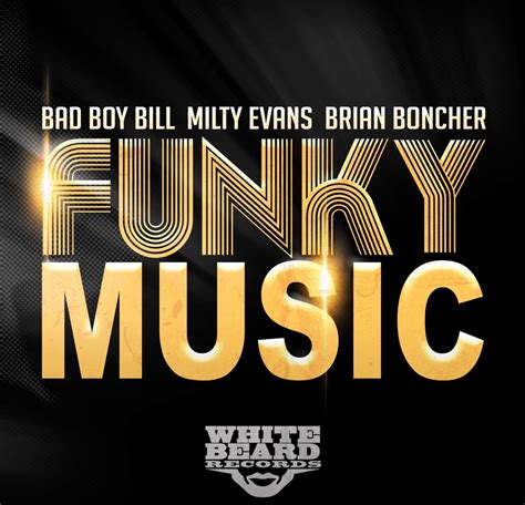 Bad Boy Bill Funky Music Official Music Video Filmfreeway