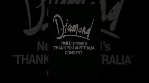 Neil Diamond Thank You Australia Concert Youtube