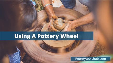 Simple Steps of Using a Pottery Wheel