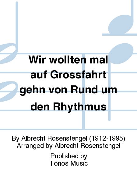 Wir Wollten Mal Auf Grossfahrt Gehn Von Rund Um Den Rhythmus By