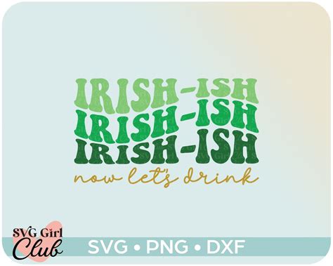 Irish Ish Svg Funny St Patricks Day Svg Drinking Shirt Svg Etsy