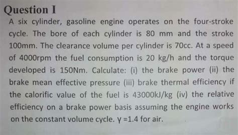 Solved Question I A Six Cylinder Gasoline Engine Operates