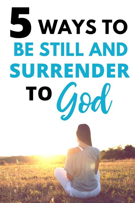 Ways To Surrender To Be Still And Know That I Am God Bible Study