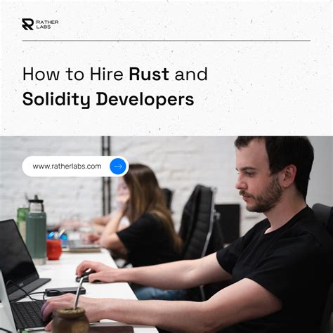 How To Hire Rust And Solidity Developers Rather Labs Blog