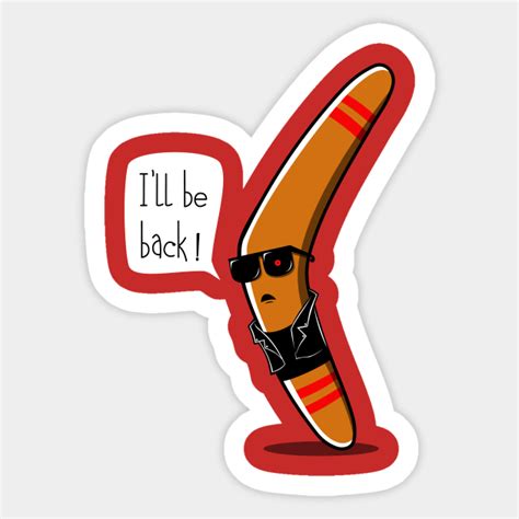 Ill Be Back Funny Sticker Teepublic