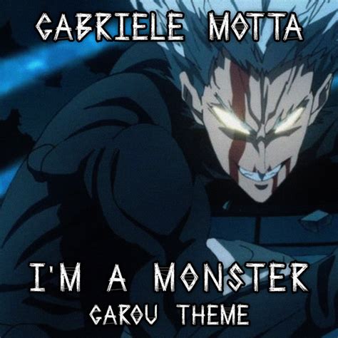 I M A Monster Garou Theme From One Punch Man Single By Gabriele