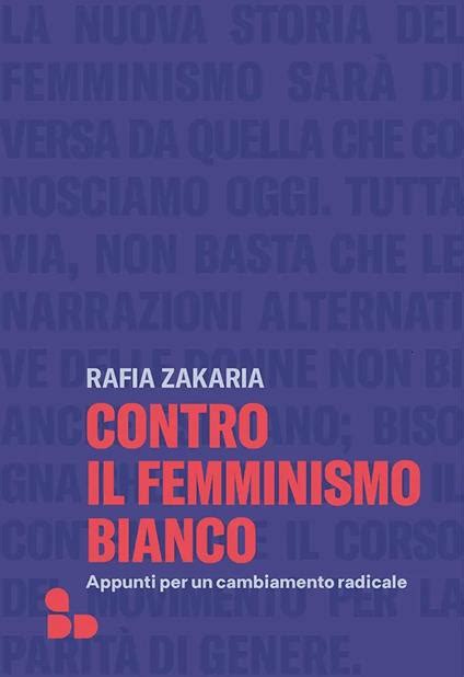 Contro Il Femminismo Bianco Appunti Per Un Cambiamento Radicale