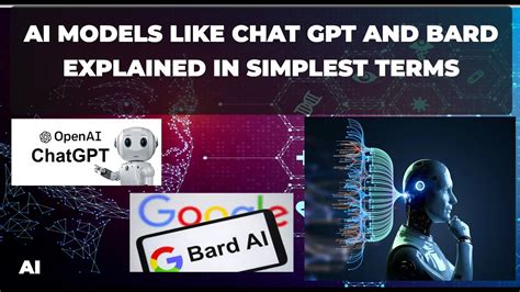 Ai Models Like Chat Gpt And Bard Explained In Simplest Terms What Are