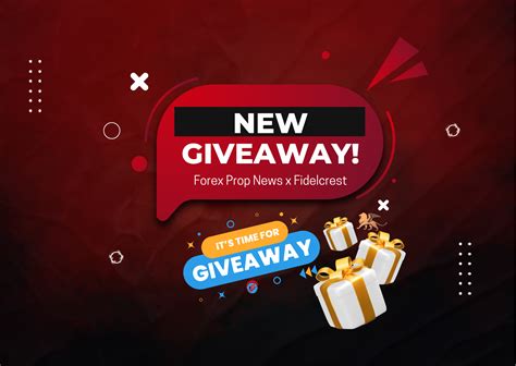 Forex Prop News Fpn Fidelcrest New Giveaway