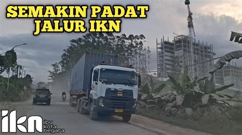 Kabar Ikn Begini Perkembangan Di Jalan Menuju Ikn Nusantara Saat Ini