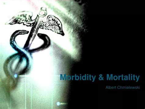 Ppt Morbidity And Mortality Powerpoint Presentation Free Download Id