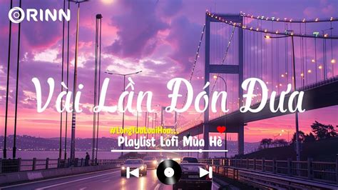 Nh C Lofi Nh Ng B N Lofi Mix Chill Nh Nh Ng C C Hay Nh C Tr Lofi G Y Nghi N Hot Tiktok