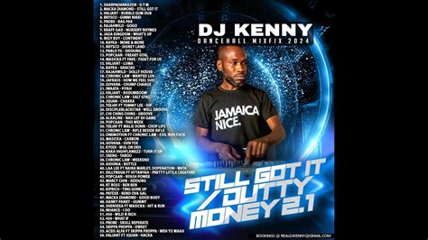 DJ KENNY STILL GOT IT DUTTY MONEY 2 1 DANCEHALL MIXFIX FEB 2024 YouTube