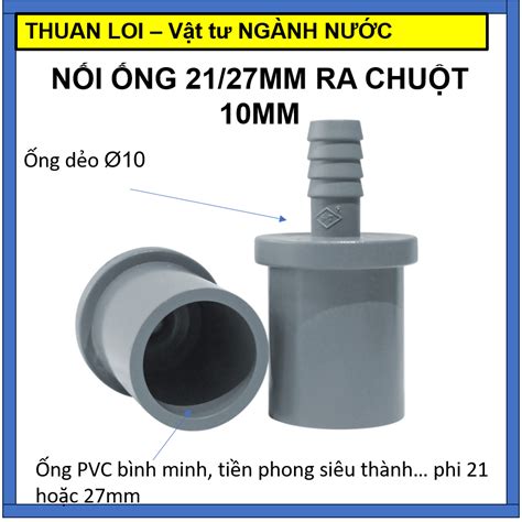 Nối ống nhựa PVC phi 21 27 ra ống mềm 10mm Hàng Chính Hãng Nhựa