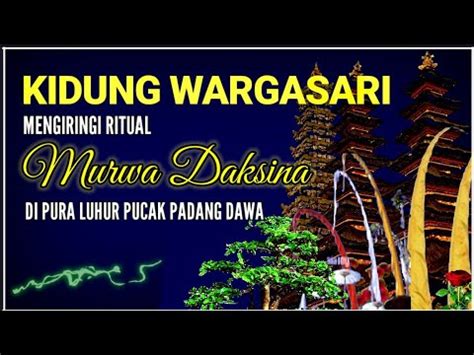 KIDUNG WARGA SARI MENGIRINGI RITUAL MURWA DAKSINA DI PURA LUHUR