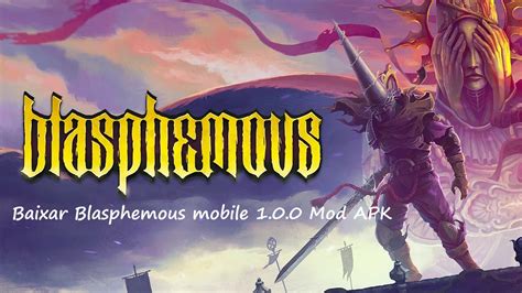 Blasphemous Android Apk - Como baixar Blasphemous mobile 1.0.0 Mod APK para Android 2025