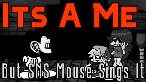 Fnf Cover Its A Me But Sns Mouse Sings It Midi Fnf Modcover Fnf