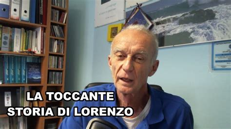 La Toccante Storia Di Lorenzo Youtube