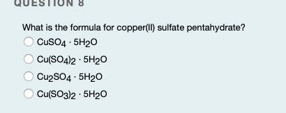 SOLVED What Is The Formula For Copper II Sulfate Pentahydrate CuSO4