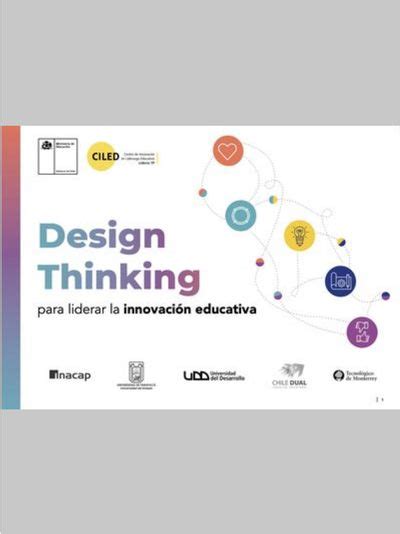 Design Thinking Para Liderar La Innovaci N Educativa Fundaci N Ciape