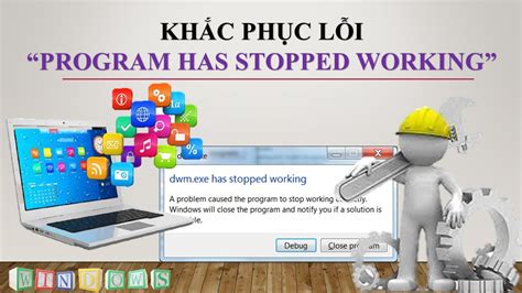 SỬa LỖi Program Has Stopped Working TrÊn Windows Thực Hành It Youtube