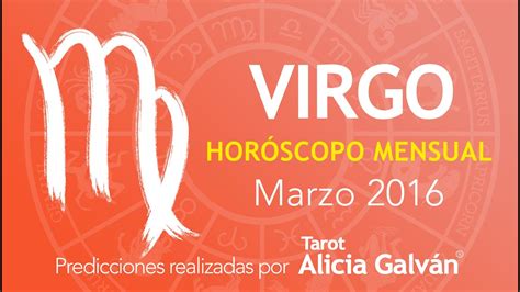 Horóscopo Mensual Virgo Marzo 2016 Alicia Galván Youtube