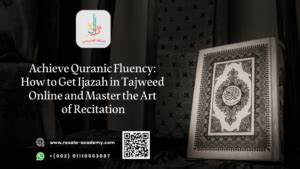 Achieve Quranic Fluency How To Get Ijazah In Tajweed Online And Master