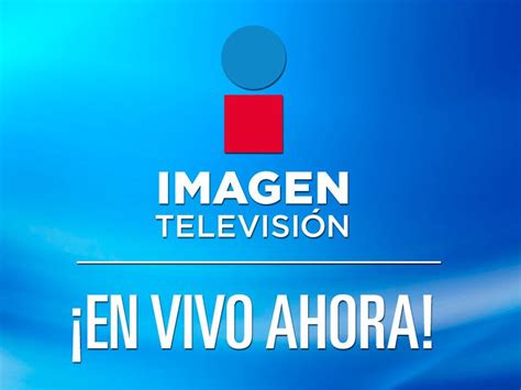 Transmisión en vivo | Imagen Televisión