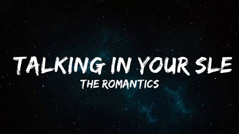 The Romantics Talking In Your Sleep Lyrics 30mins Feeling Your