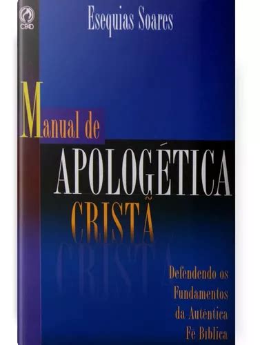 Livro Manual De Apologética Cristã Esequias Soares Cpad MercadoLivre