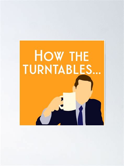 "Michael Scott: How the Turntables... (meme, orange)" Poster by Lezzo1 | Redbubble