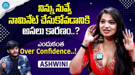 Bigg Boss Ashwini About Her Self Nomination Bigg Boss Ashwini