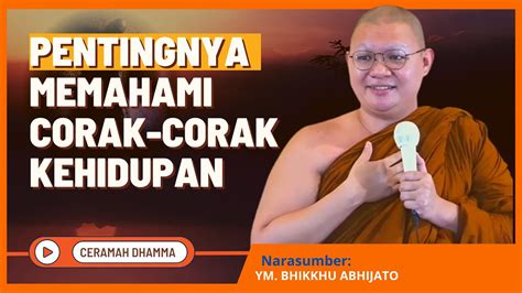 Pentingnya Memahami Corak Corak Kehidupan YM Bhikkhu Abhijato