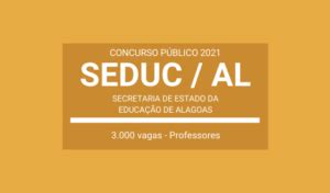 Saiu o Edital do Concurso Público da SEDUC AL 2021 são 3 mil vagas