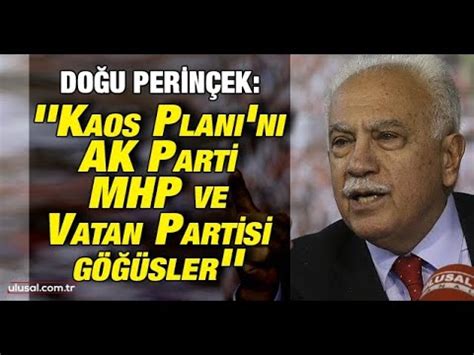 Doğu Perinçek Kaos Planı nı AK Parti MHP ve Vatan Partisi göğüsler