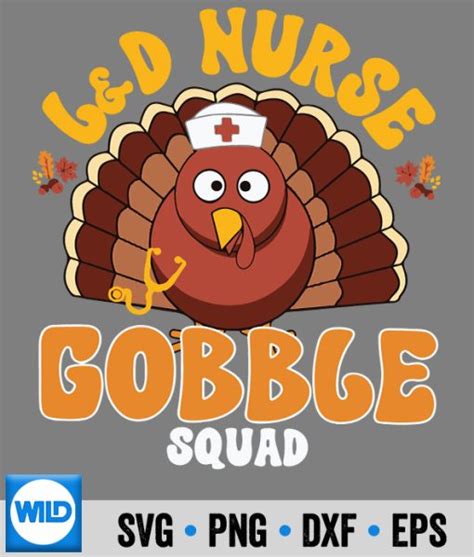 Gobble SVG Ld Nurse Gobble Squad Turkey Thanksgiving Labor Delivery