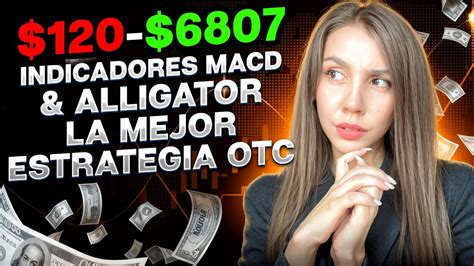 Estrategia Rentable De Opciones Binarias Otc Indicadores Macd