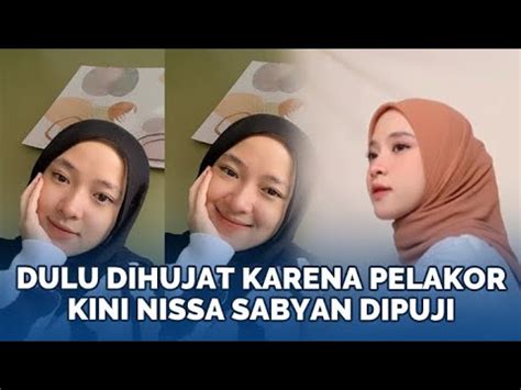 Masih Ingat Nissa Sabyan Dulu Dihujat Lantaran Jadi Pelakor Kini