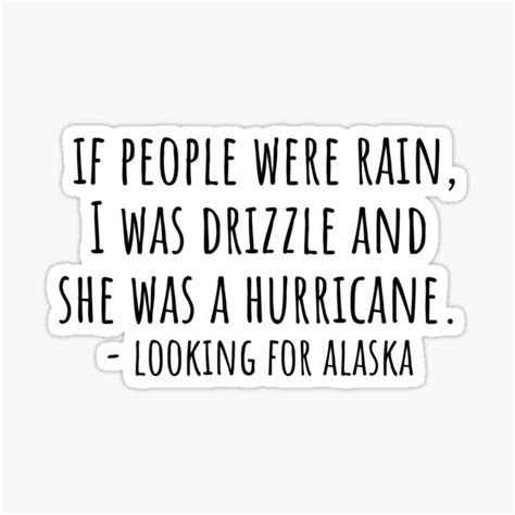 If People Were Rain I Was Drizzle And She Was A Hurricane Looking