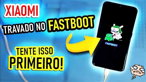 Modo Fastboot O Que Como Funciona Como Ativar E Desativar