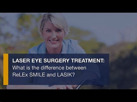 Laser Eye Surgery Treatment What Is The Difference Between ReLEx SMILE