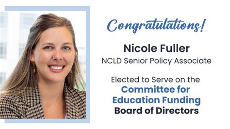 A special congratulations to Nicole Fuller, NCLD Senior Policy ... 